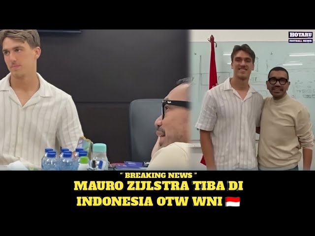 Calon Pemain Timnas Indonesia U-23 Mauro Zijlstra, Hadir di Tanah Air !!