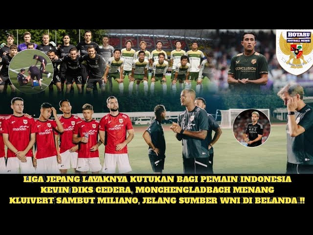 Kevin Diks Cedera: Liga Jepang Layaknya Kutukan dan Kluivert Sambut Miliano Jadi WNI di Belanda