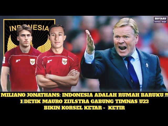 Sindiran Miliano Jonathans ke Ronald Koeman! Mauro Gabung Timnas Indonesia U23
