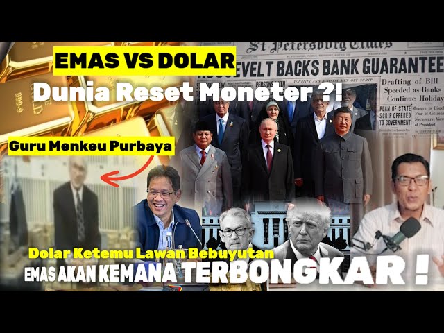 Dunia Panik Emas, Presiden Prabowo P. Purbaya: Jangan Panik, Biarkan BRICS Hajar Dolar dengan Emas