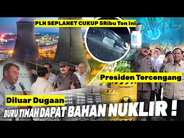 Surprise, Presiden Prabowo Jaksa Dapat Duren Jatuh! Buat PLN Seplanet Cukup 5 Ribu Ton Bahan Nuklir Ini