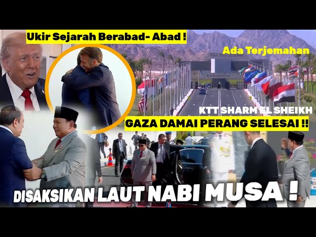 Detik Presiden Prabowo Datangi KTT Mesir, Macron Bahagia Trump Presiden2 Janji Damai Di Laut Nabi Musa